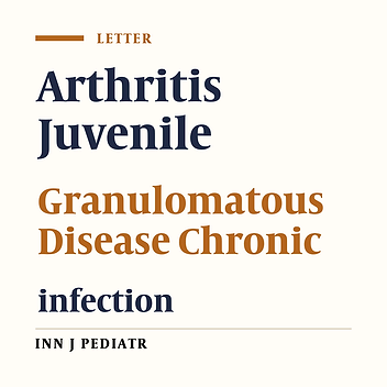 Presence of a Juvenile Idiopathic Arthritis and Chronic Granulomatous Disease in a Child