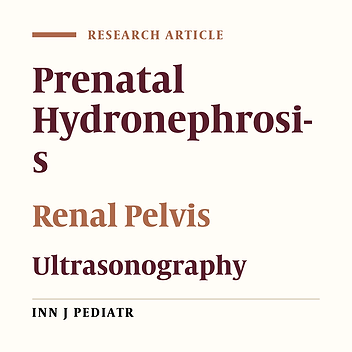Postnatal Evaluation and Outcome of Prenatal Hydronephrosis