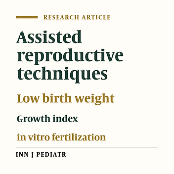 Evaluation of the Growth Process of Infants Conceived by Assisted Reproductive Techniques at Royan Institute from Birth to 9 Months
