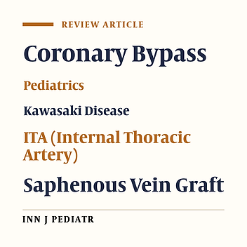 Pediatric Coronary Artery Revascularization Surgery: Development and Effects on Survival, Cardiac Events and Graft Patency for Children With Kawasaki Disease Coronary Involvements