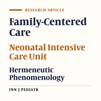 Lived Experience of Caregivers of Family-Centered Care in the Neonatal Intensive Care Unit: “Evocation of Being at Home”