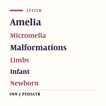 Amelia: A Case Report and Literature Review