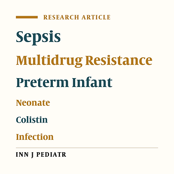 Safety and Efficacy of Intravenous Colistin in Neonates With Culture Proven Sepsis