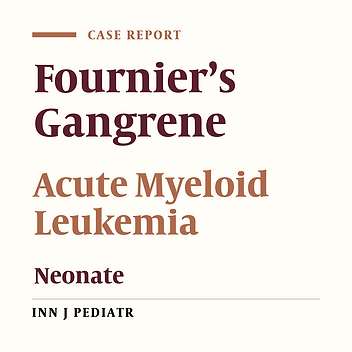 Fournier’s Gangrene in a Neonate With Acute Myeloid Leukemia: A Case Report