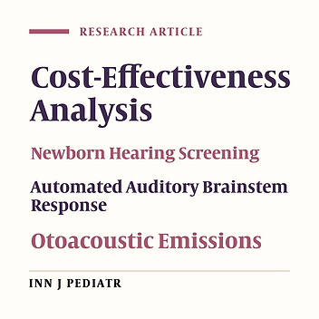 Cost-Effectiveness Analysis of Automated Auditory Brainstem Response and Otoacoustic Emission in Universal Neonatal Hearing Screening
