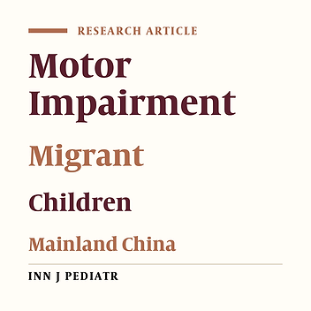 Status and Determinants of Motor Impairment in Preschool Children from Migrant Families in China