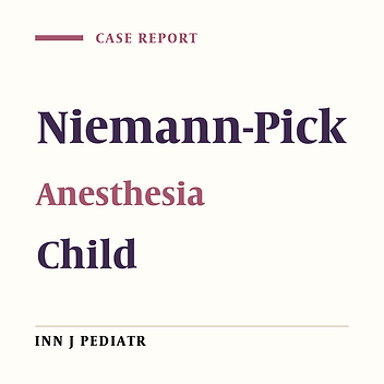 Anesthetic Management in a Child With Niemann-Pick Disease