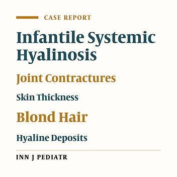 Infantile Systemic Hyalinosis: Report of 17-year Experience