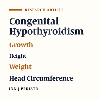 Five-Year Follow Up of Physical Growth and Thyroid Hormone Levels in Infants With Congenital Hypothyroidism