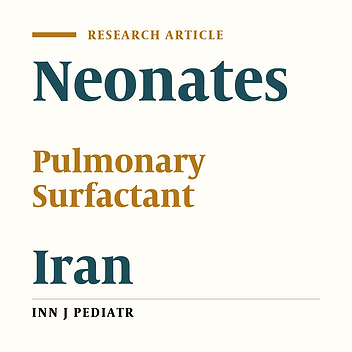 Comparison of the Efficacy of Three Natural Surfactants (Curosurf, Survanta, and Alveofact) in the Treatment of Respiratory Distress Syndrome Among Neonates: A Randomized Controlled Trial