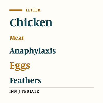 Chicken Meat Anaphylaxis in a Child with No Allergies to Eggs or Feathers