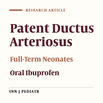 The Effects of Oral Ibuprofen on Medicinal Closure of Patent Ductus Arteriosus in Full-Term Neonates in the Second Postnatal Week