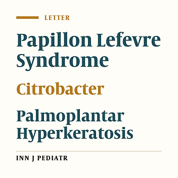 Severe Cutaneous Infection in a 7.5 Year-Old Boy with Papillon-Lefevre Syndrome