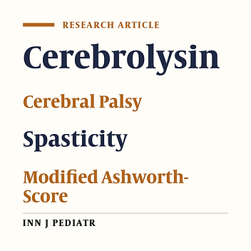 The Efficacy of Cerebrolysin in Improvement of Spasticity in Children with Cerebral Palsy: A Clinical Trial