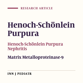 Potential of Serum and Urinary Matrix Metalloproteinase-9 Levels for the Early Detection of Renal Involvement in Children With Henoch-Schönlein Purpura