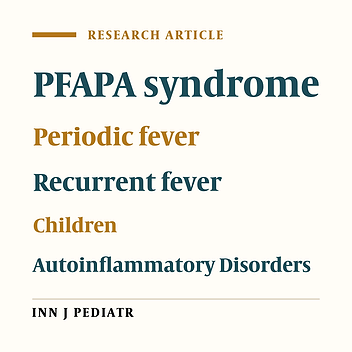 Periodic Fever, Aphthous Stomatitis, Pharyngitis and Cervical Adenitis (PFAPA) Syndrome in Iranian Children  First Report of Iranian Periodic Fever and Autoinflammatory Registry (IPFAIR)