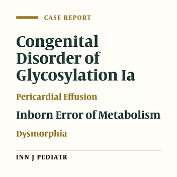 A Case of Congenital Disorder of Glycosylation Ia Presented with Recurrent Pericardial Effusion