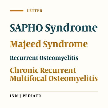 Synovitis, Acne, Pustulosis, Hyperostosis, and Osteitis (SAPHO) Syndrome in Childhood; A Rare Clinical Entity