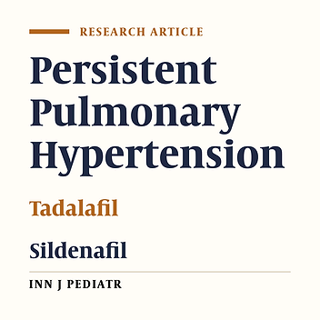 Comparison of Tadalafil and Sildenafil in Controlling Neonatal Persistent Pulmonary Hypertension