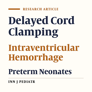 Effects of Delayed Cord Clamping on Intraventricular Hemorrhage in Preterm Infants