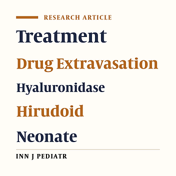 Treatment of Cutaneous Injuries of Neonates Induced by Drug Extravasation with Hyaluronidase and Hirudoid