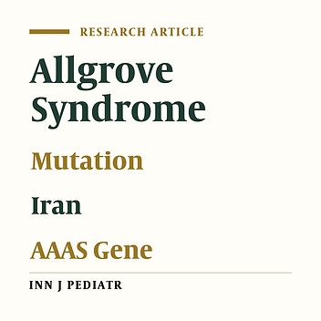 Allgrove Syndrome in Iranian Patients and Report on a Novel Mutation in AAAS Gene
