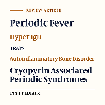 Periodic Fever: A Review on Clinical, Management and Guideline for Iranian Patients - Part II