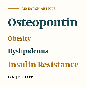 The Association of Serum Osteopontin Levels with Insulin Resistance in Obese, Dyslipidemic Children