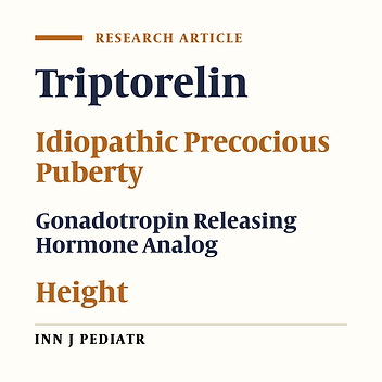 Comparison of Continuous Versus Intermittent Administration of Triptorelin on the Final Height of Girls with Idiopathic Precocious Puberty