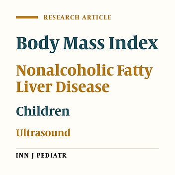 Assessment of the Relationship Between Prevalence of Reporting Fatty Liver Disease by Ultrasound and Body Mass Index in Children