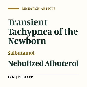 Effects of Nebulized Albuterol in Transient Tachypnea of the Newborn A Clinical Trial