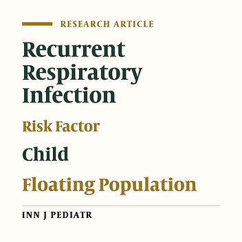 Risk Factors for Recurrent Respiratory Infections in Preschool Children in China