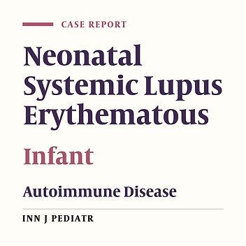 Methylprednisolone Pulse Therapy Can Be Life-Saving in Neonatal Lupus Erythematous: A Case Report
