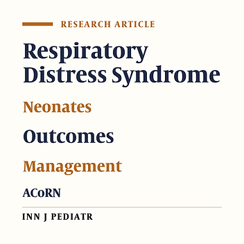 Management of Neonatal Respiratory Distress Syndrome Employing ACoRN Respiratory Sequence Protocol versus Early Nasal Continuous Positive Airway Pressure Protocol