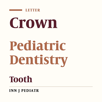 Stainless Steel Crowns in Pediatric Restorative Dentistry: Applications and Advantages