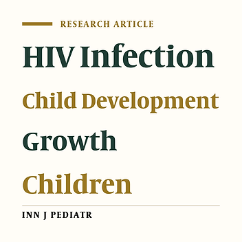 Growth and Neurodevelopmental Status in HIV Infected Children