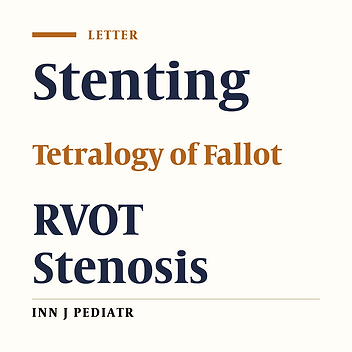 Native Right Ventricular Outflow Tract Stenting in a Child with Tetralogy of Fallot and Absent Left Pulmonary Artery