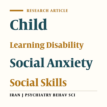 Effectiveness of Social Skills Training on Social Anxiety Disorder in Students with Learning Disabilities