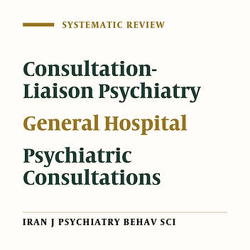 Psychiatric Consultations in General Hospitals: A Scoping Review