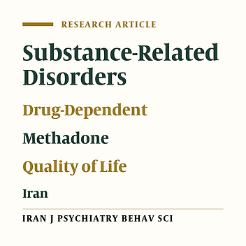 Quality of Life Among Drug-Dependent and Non-Drug Dependent Individuals in Iran