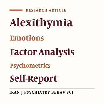 The Assessment of Alexithymia Across Positive and Negative Emotions: The Psychometric Properties of the Iranian Version of the Perth Alexithymia Questionnaire