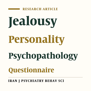 Study of Subtypes of Non-Delusional Jealousy and its Association with Personality Aspects and Psychopathological Dimensions in a Young Adult Sample in Iran