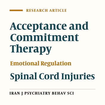 The Effect of Acceptance and Commitment Therapy on Psychological Flexibility and Emotional Regulation in Patients with Spinal Cord Injuries: A Randomized Controlled Trial