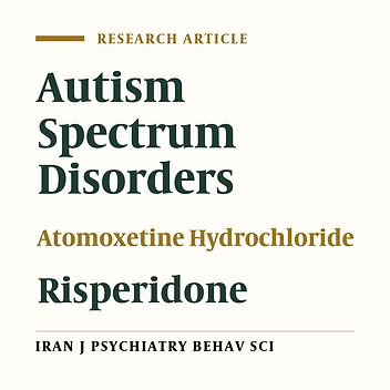 Assessment the Efficacy of Atomoxetine in Autism Spectrum Disorders: A Randomized, Double-Blind, Placebo-Controlled Trial