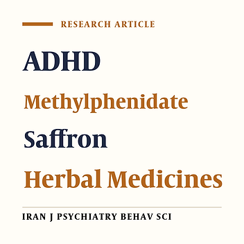 A Comparison of Methylphenidate (MPH) and Combined Methylphenidate with Crocus sativus (Saffron) in the Treatment of Children and Adolescents with ADHD: A Randomized, Double-Blind, Parallel-Group, Clinical Trial