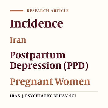 The Incidence of Postpartum Depression and Associated Factors Among Iranian Healthy Mothers: Findings of a Prospective Cohort Study