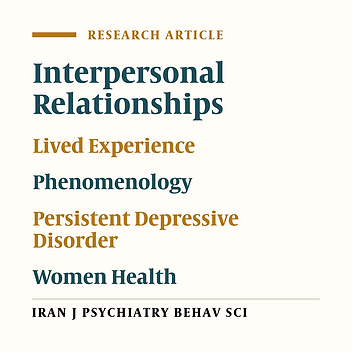 Exploring Interpersonal Relationship of Female Patients with Persistent Depressive Disorder: A Qualitative Study with a Phenomenological Approach