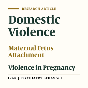 Relationship Between Domestic Violence in Pregnancy and Maternal Fetus Attachment