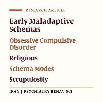 Comparing Early Maladaptive Schemas and Schema Modes of Individuals with High and Low Scores in Scrupulosity and Normal Religious People