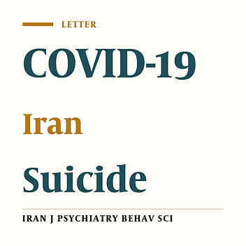 Getting Closer to Our Unpleasant Previse: Possible Rise in Suicide Rate in Iran During COVID-19 Pandemic